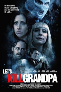 Давайте убьем дедушку (2017)